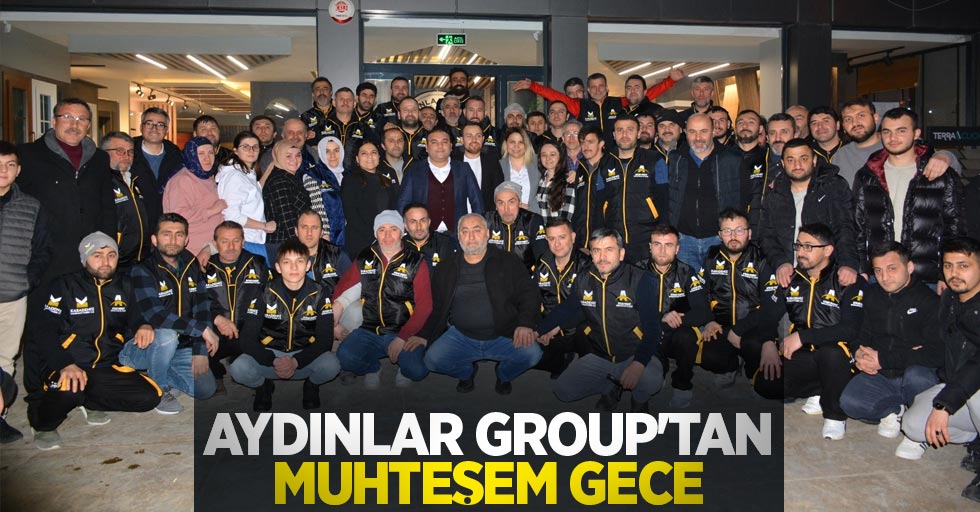 AYDINLAR GROUP'TAN MUHTEŞEM GECE