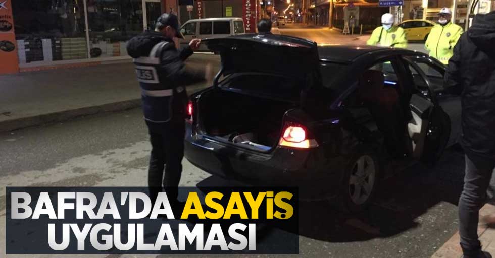 Bafra'da asayiş uygulaması