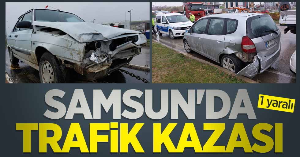 Samsun'da trafik kazası: 1 yaralı