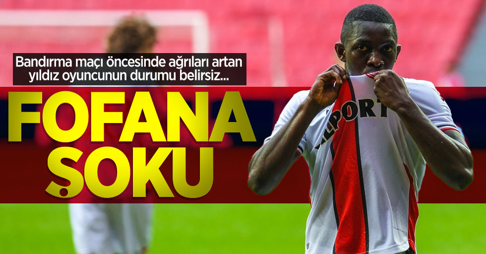 Samsunspor'da Fofana Şoku