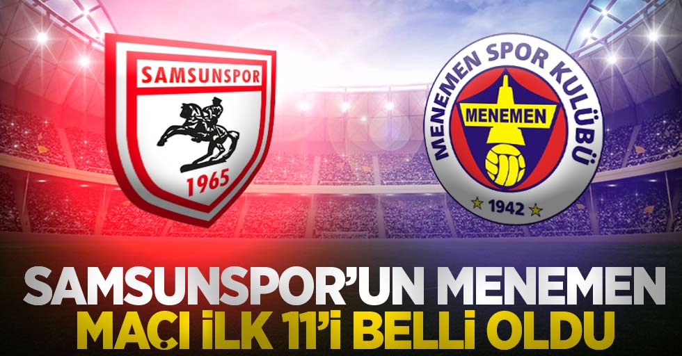 Samsunspor'un Menemen 11'i belli oldu