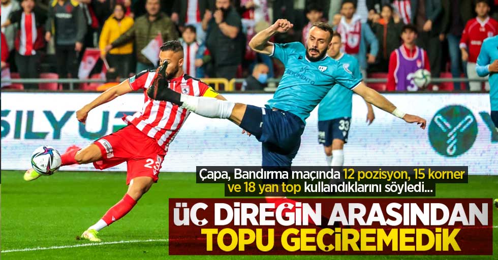 Çapa: Üç direğin arasından topu geçiremedik 