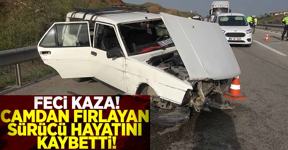 Feci Kaza! Camdan Fırlayan Sürücü Hayatını Kaybetti!