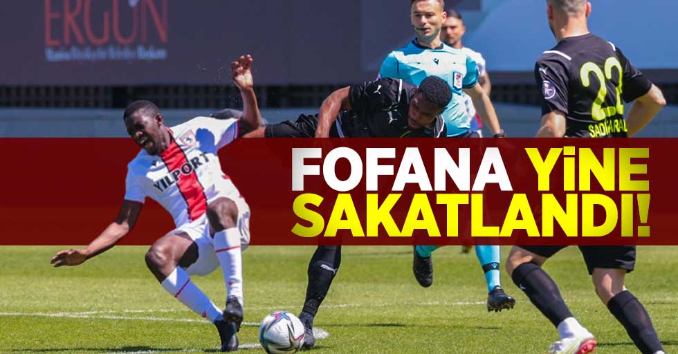 Fofana Yine Sakatlandı!