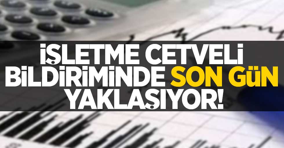 İşletme cetveli bildiriminde son gün yaklaşıyor!