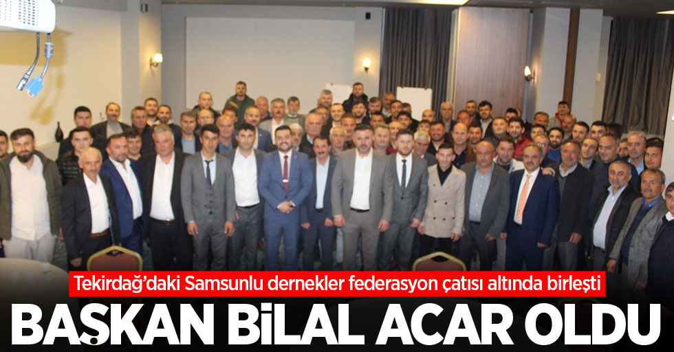 Tekirdağ’daki Samsunlu dernekler federasyon çatısı altında birleşti