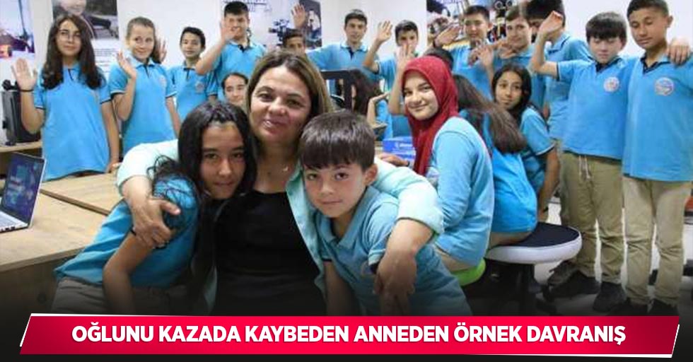 Oğlunu kazada kaybeden anneden örnek davranış