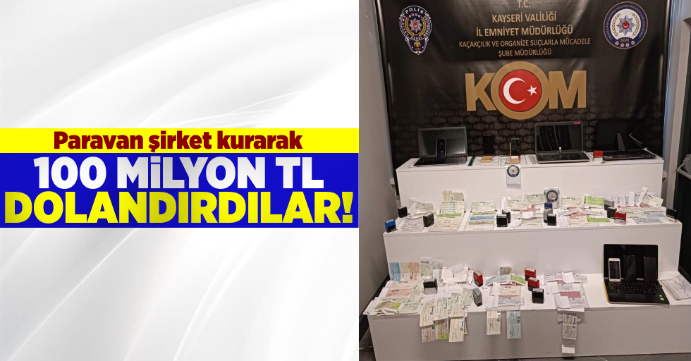 Paravan Şirket Kurum 100 Milyon Lira Dolandırdılar!