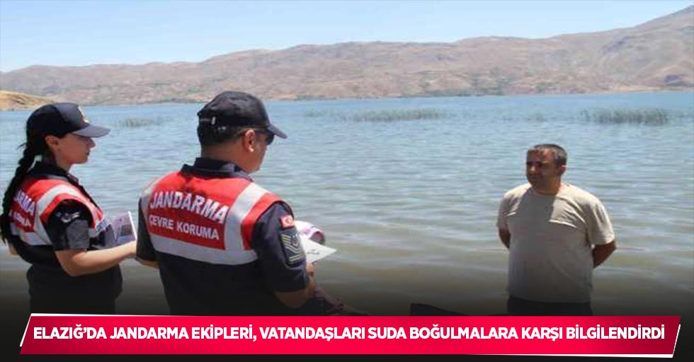 Elazığ’da jandarma ekipleri, vatandaşları suda boğulmalara karşı bilgilendirdi