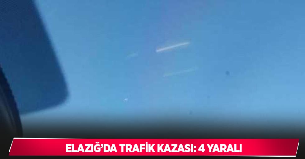 Elazığ’da trafik kazası: 4 yaralı