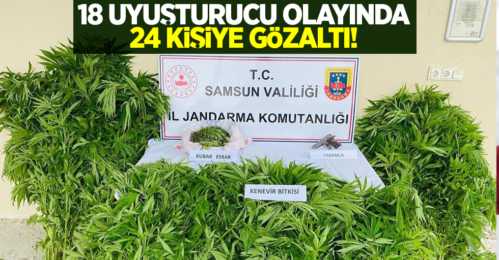 Samsun'da 18 Uyuşturucu Operasyonunda 24 Gözaltı