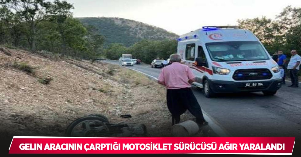 Gelin aracının çarptığı motosiklet sürücüsü ağır yaralandı