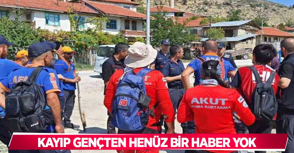 Kayıp gençten henüz bir haber yok