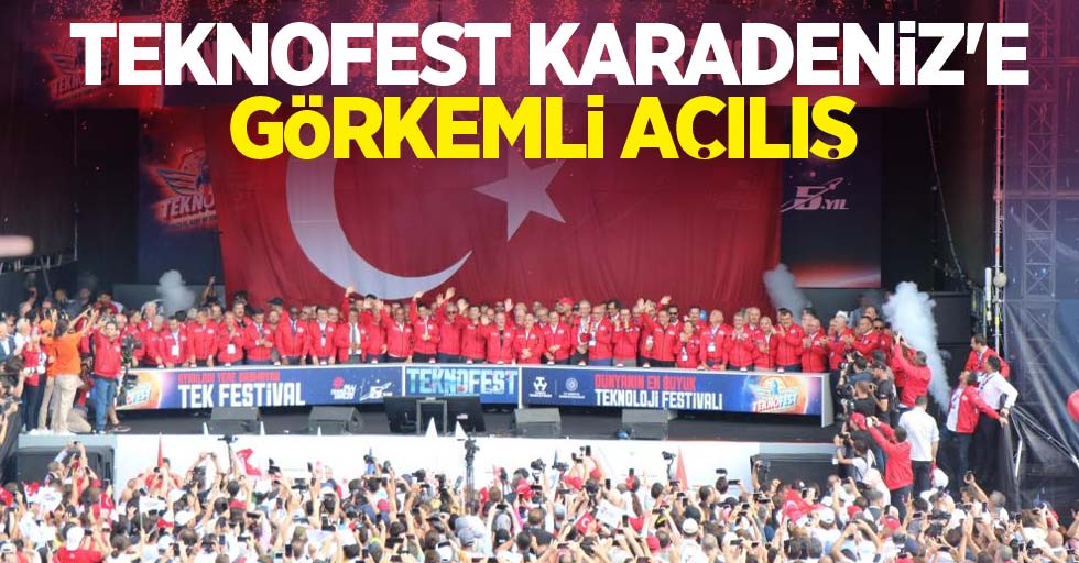 TEKNOFEST KARADENİZ'e görkemli açılış