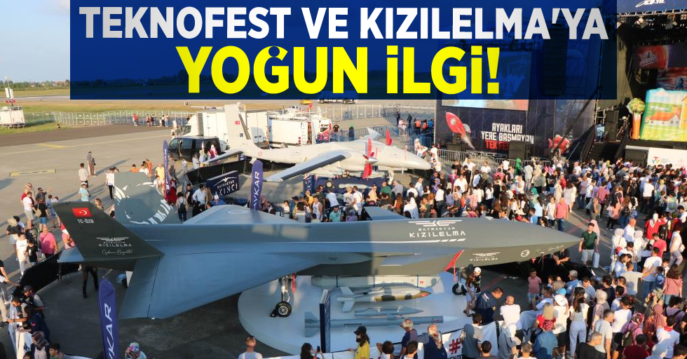 TEKNOFEST ve Kızılelma'ya Yoğun İlgi!