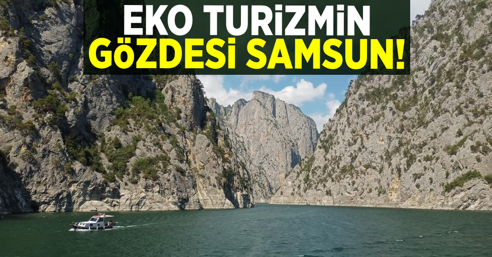 Eko Turizmin Gözdesi Samsun!