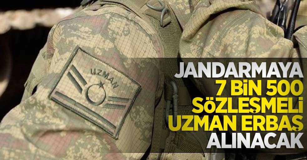 Jandarmaya 7 bin 500 sözleşmeli uzman erbaş alınacak