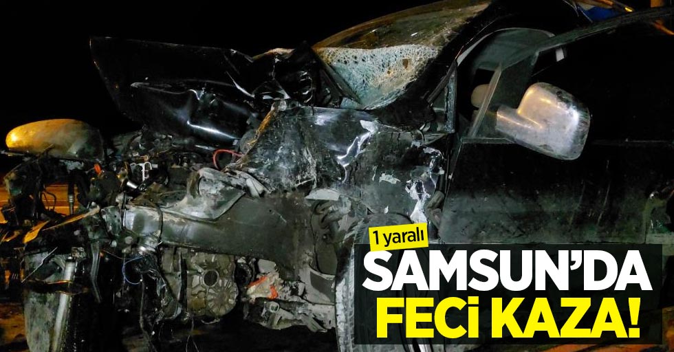 Samsun'da feci kaza: 1 yaralı