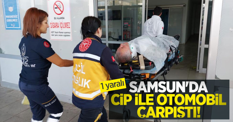 Samsun'da cip ile otomobil çarpıştı: 1 yaralı