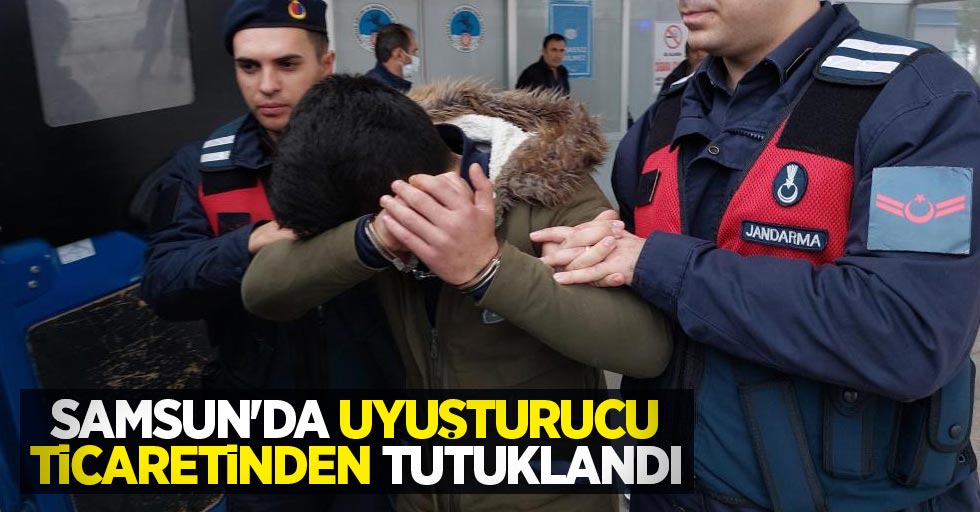 Samsun'da uyuşturucu ticaretinden tutuklandı