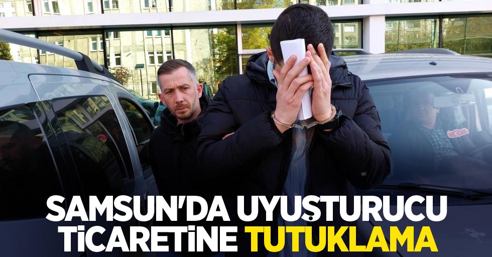 Samsun'da uyuşturucu ticaretine tutuklama