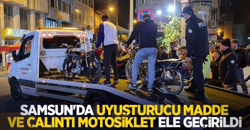 Samsun’da uyuşturucu madde ve çalıntı motosiklet ele geçirildi