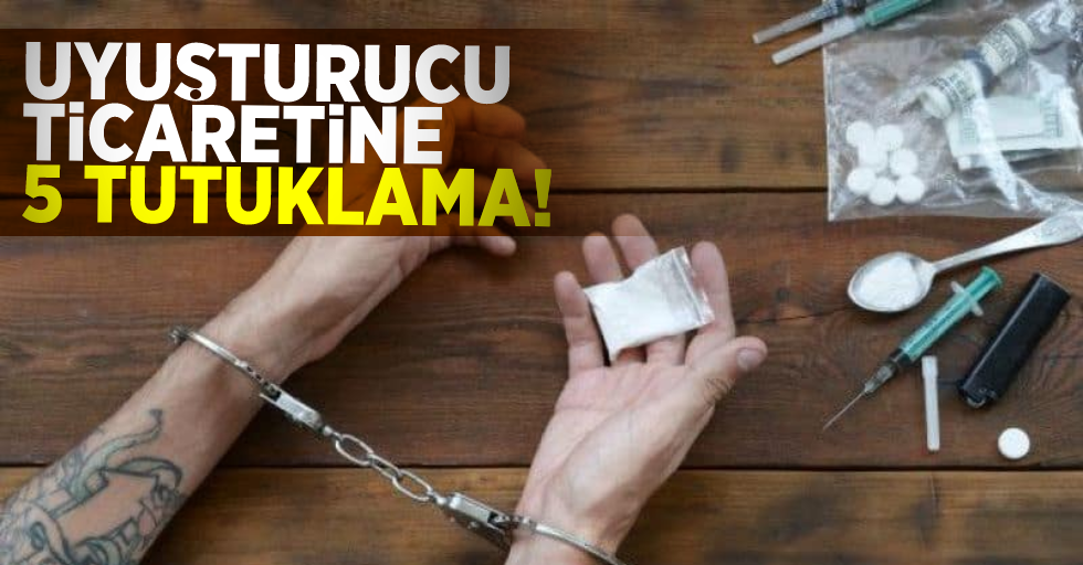 Samsun'da Uyuşturucu Ticaretine 5 Tutuklama, 2 Adli Kontrol!