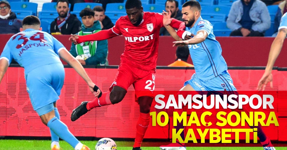 Samsunspor 10 maç sonra  kaybetti