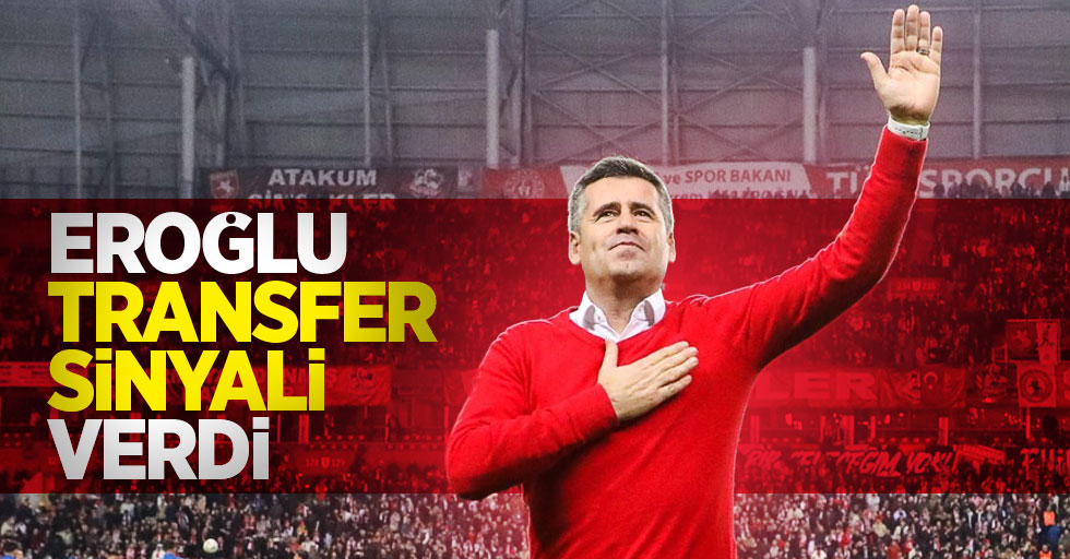 Eroğlu transfer  sinyali verdi