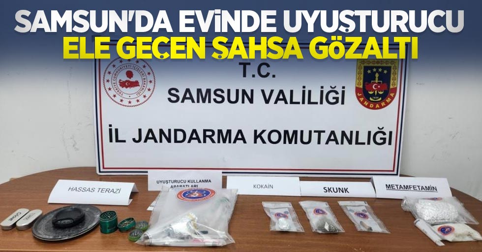 Samsun'da evinde uyuşturucu ele geçen şahsa gözaltı