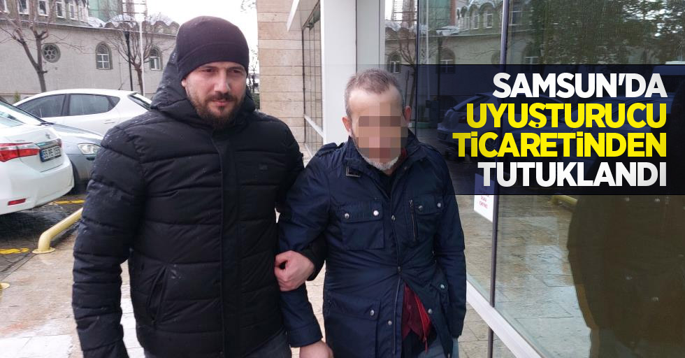 Samsun'da uyuşturucu ticaretinden tutuklandı