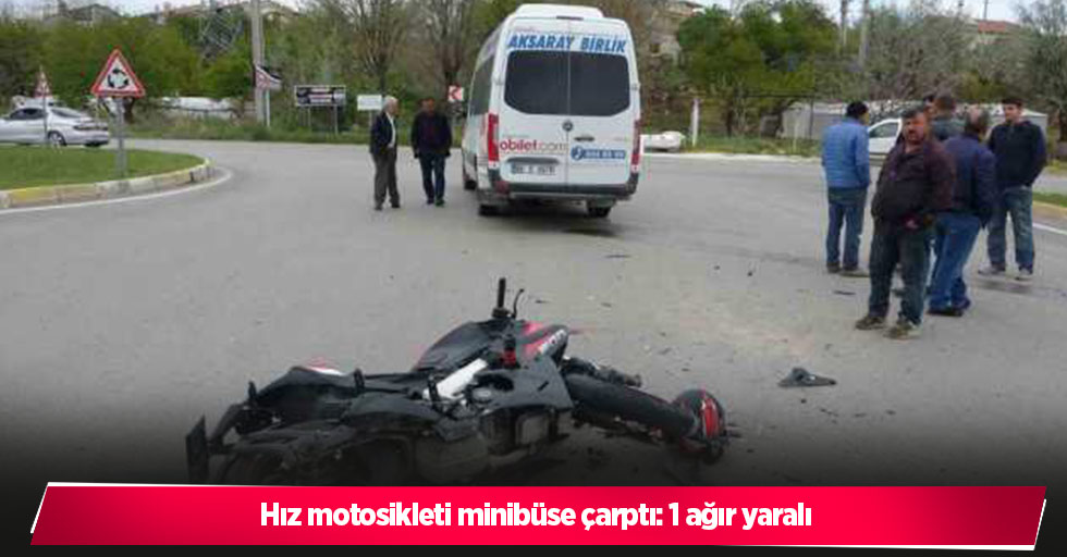 Hız motosikleti minibüse çarptı: 1 ağır yaralı