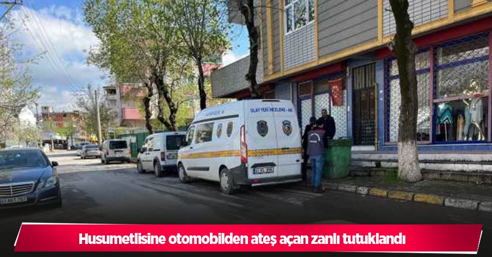 Husumetlisine otomobilden ateş açan zanlı tutuklandı