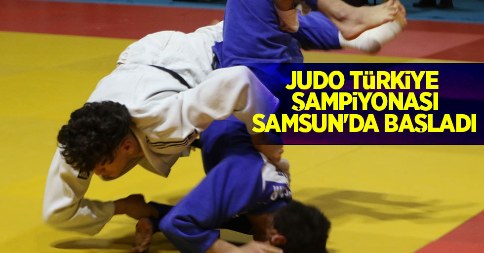 Judo Türkiye Şampiyonası Samsun'da başladı 