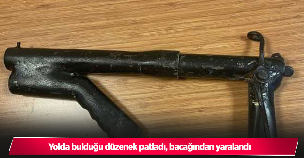 Yolda bulduğu düzenek patladı, bacağından yaralandı