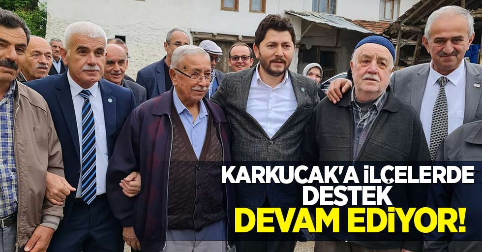 Karkucak'a ilçelerde destek devam ediyor