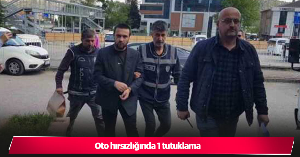 Oto hırsızlığında 1 tutuklama