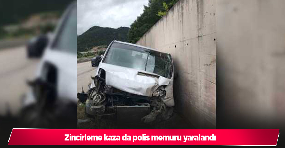 Zincirleme kaza da polis memuru yaralandı