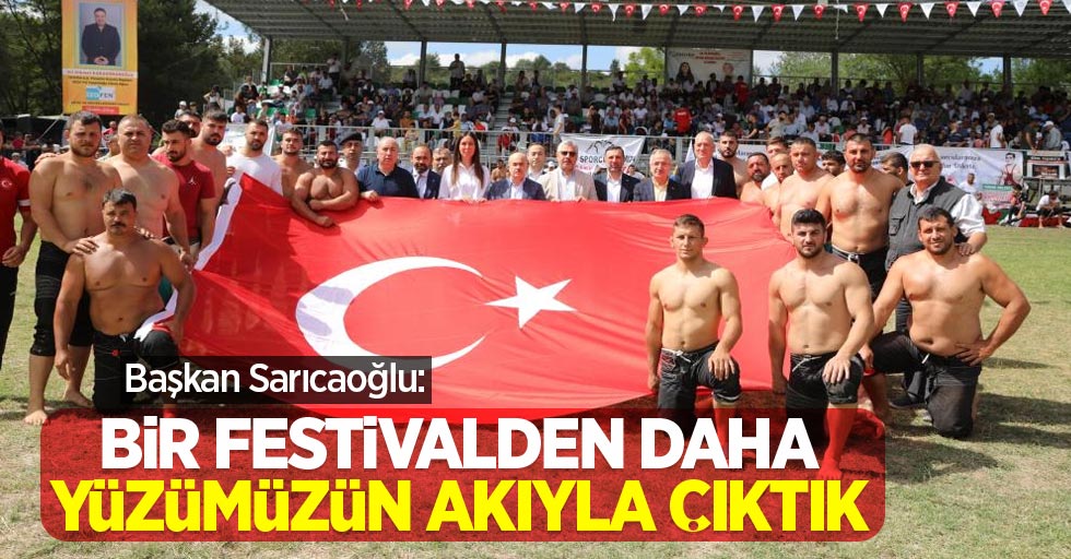 Başkan Sarıcaoğlu: “Bir festivalden daha yüzümüzün akıyla çıktık”