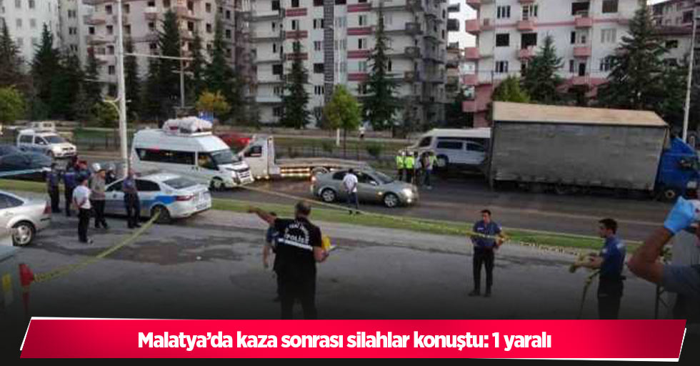 Malatya’da kaza sonrası silahlar konuştu: 1 yaralı