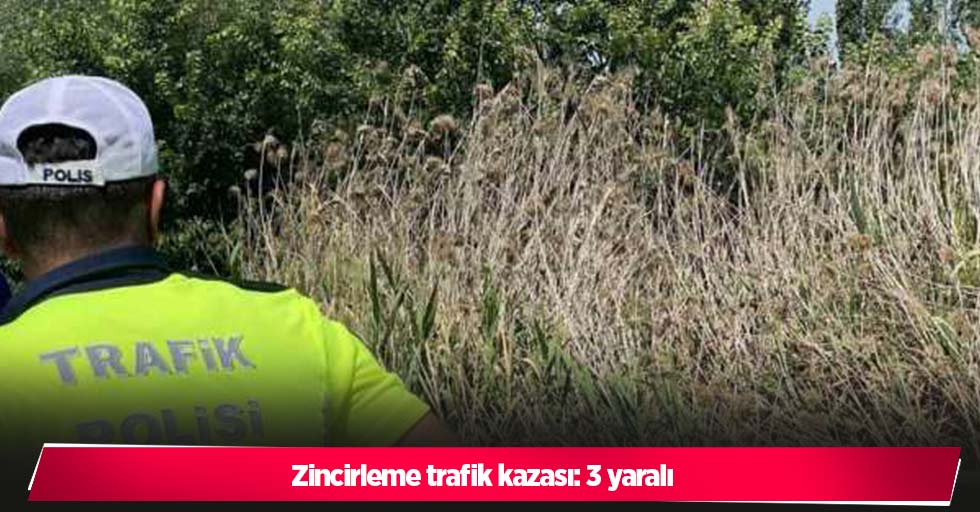 Zincirleme trafik kazası: 3 yaralı