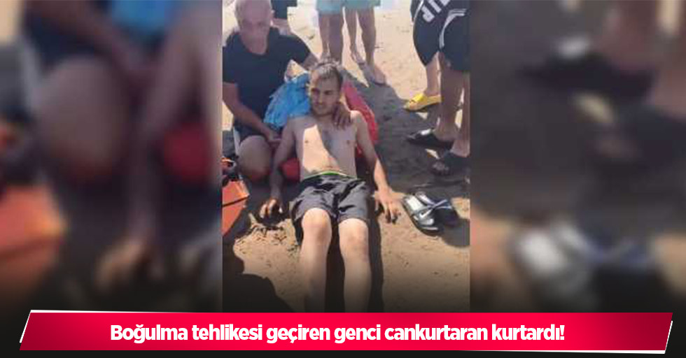 Boğulma tehlikesi geçiren genci cankurtaran kurtardı!