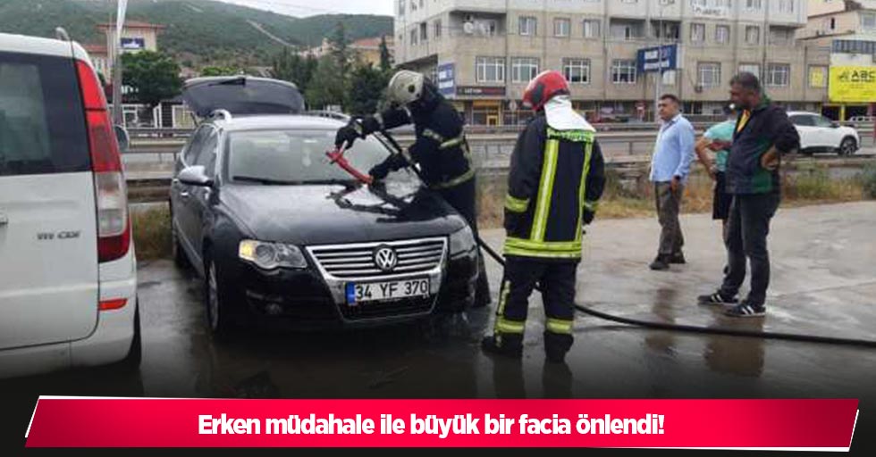 Erken müdahale ile büyük bir facia önlendi!