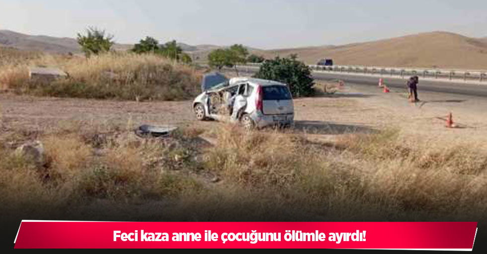 Feci kaza anne ile çocuğunu ölümle ayırdı!