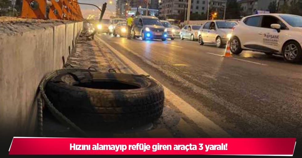 Hızını alamayıp refüje giren araçta 3 yaralı!