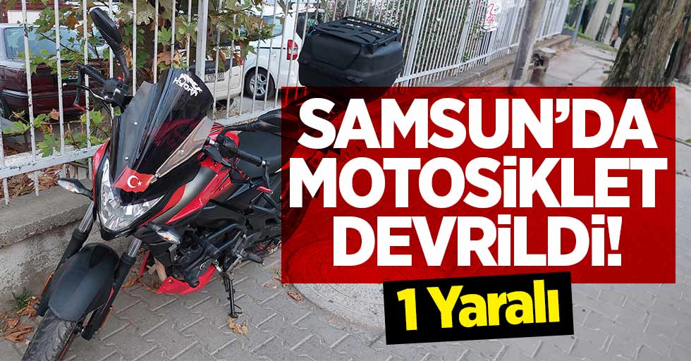 Samsun’da Motosiklet Devrildi! 1 Yaralı.