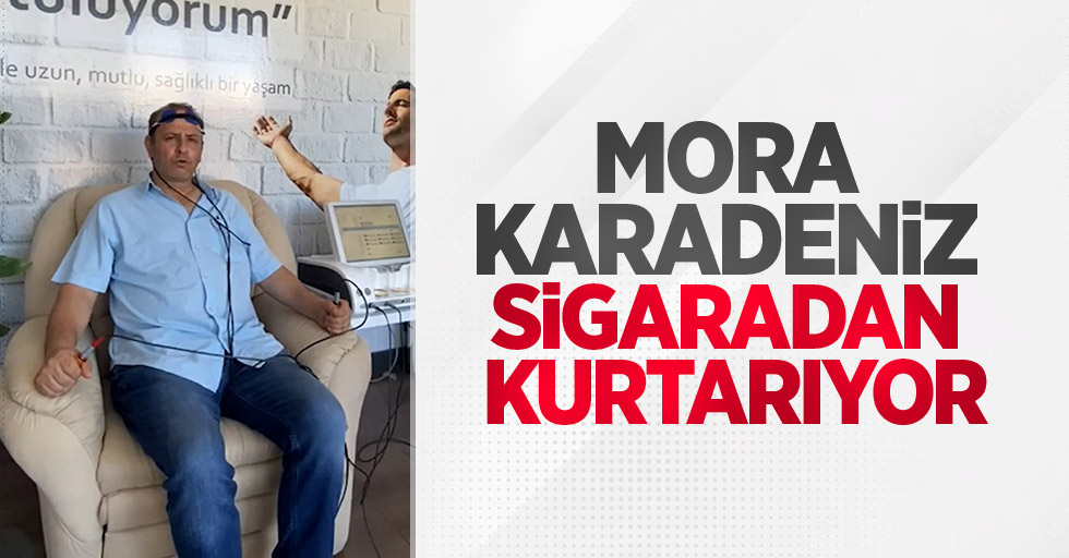 Mora Karadeniz sigaradan kurtarıyor