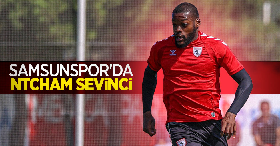 Samsunspor'da NTCHAM SEVİNCİ 