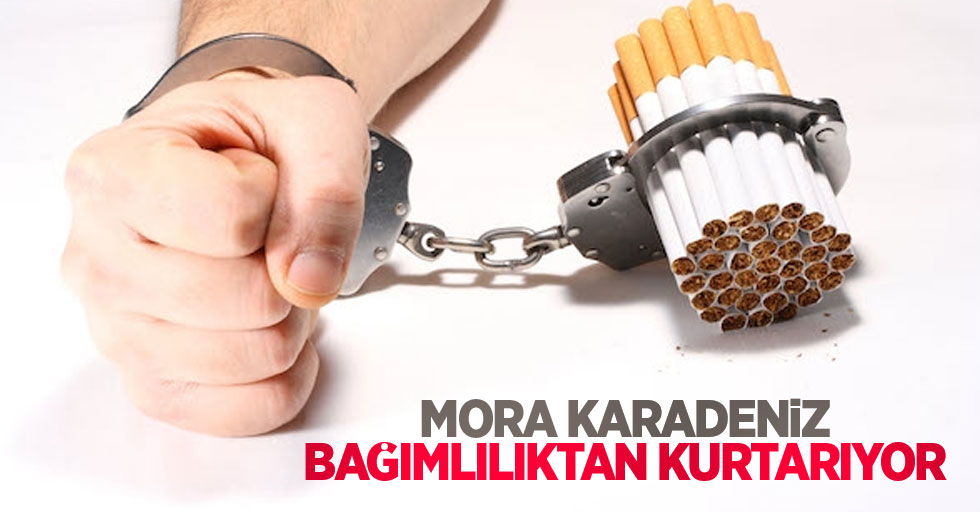 Mora Karadeniz bağımlılıktan kurtarıyor