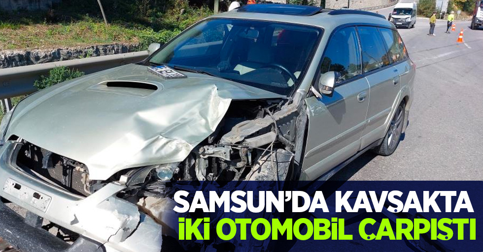 Samsun'da kavşakta iki otomobil çarpıştı